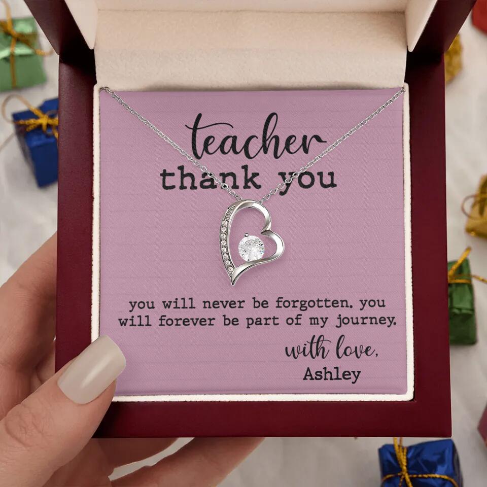 Teacher Thank You You Will Never Be Forgotten - Personalized Necklace