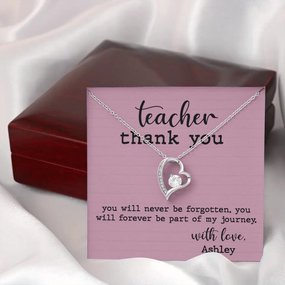 Teacher Thank You You Will Never Be Forgotten - Personalized Necklace