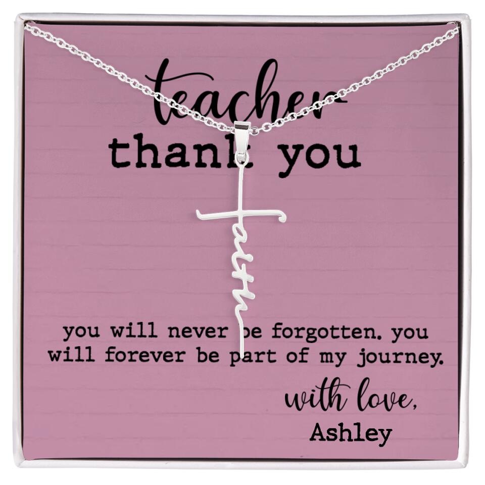 Teacher Thank You You Will Never Be Forgotten - Personalized Necklace