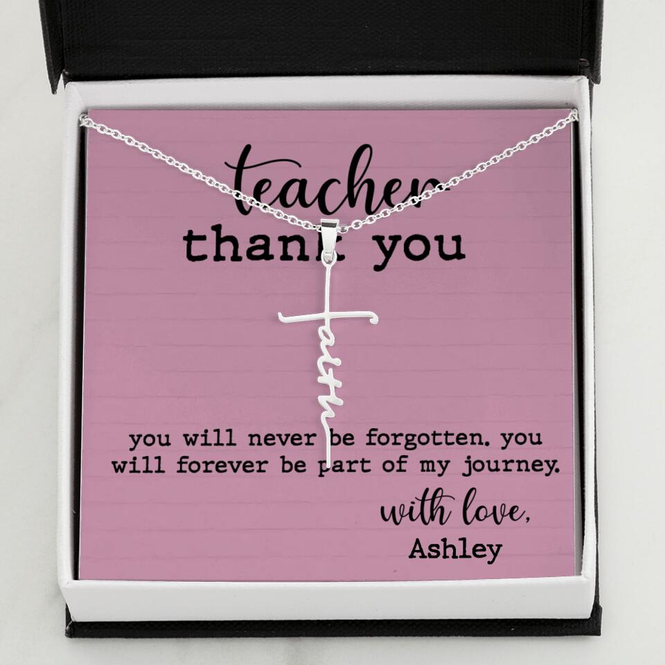 Teacher Thank You You Will Never Be Forgotten - Personalized Necklace