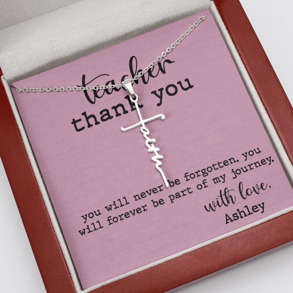Teacher Thank You You Will Never Be Forgotten - Personalized Necklace