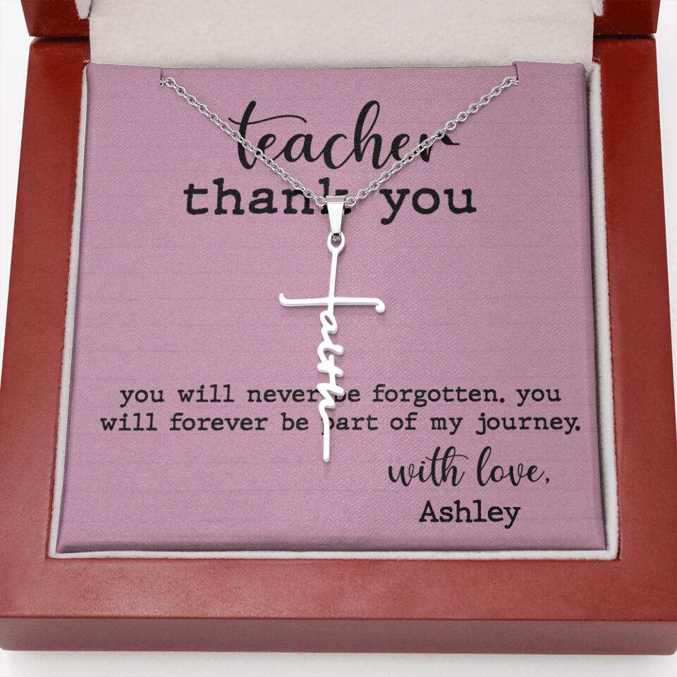 Teacher Thank You You Will Never Be Forgotten - Personalized Necklace