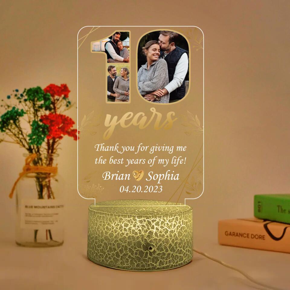 10 Years Thank You For Giving Me The Best Years Of My Life - Personalized 3D LED Light
