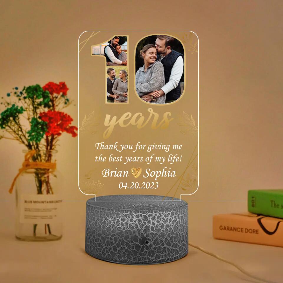 10 Years Thank You For Giving Me The Best Years Of My Life - Personalized 3D LED Light
