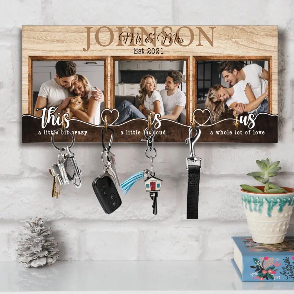 This is Us A Little Bit Crazy - Housewarming Gifts - Custom Key Holder - Anniversary Gift