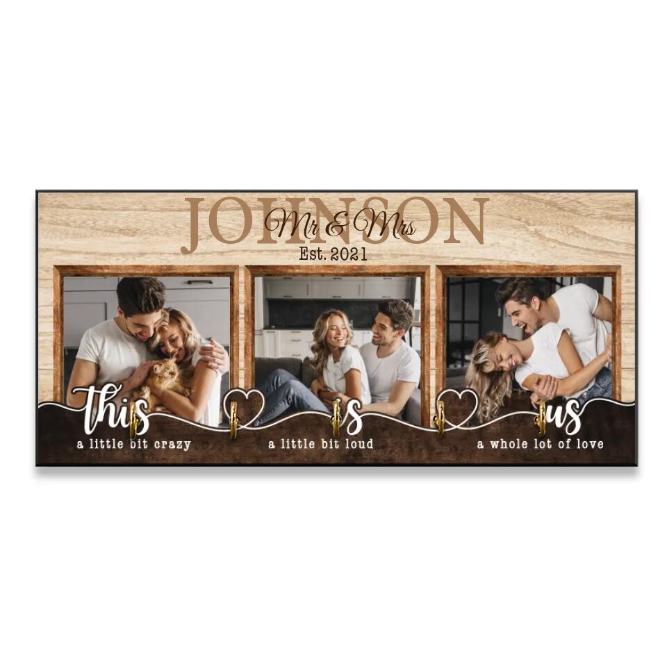 This is Us A Little Bit Crazy - Housewarming Gifts - Custom Key Holder - Anniversary Gift