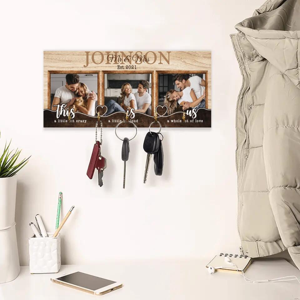 This is Us A Little Bit Crazy - Housewarming Gifts - Custom Key Holder - Anniversary Gift