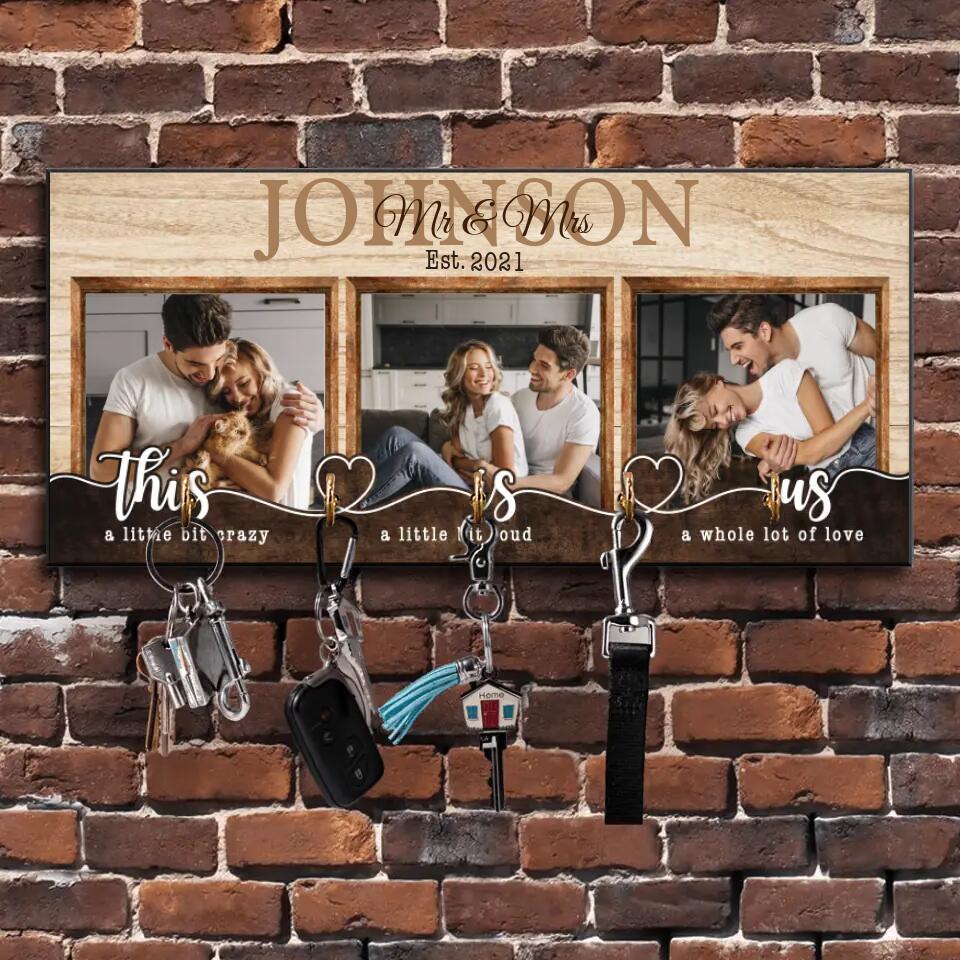 This is Us A Little Bit Crazy - Housewarming Gifts - Custom Key Holder - Anniversary Gift