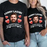 Sorry Ladies This Guy Is Taken - Personalized Tshirt Hoodie - Best Gifts Funny Gifts For Him Husband Boyfriend - 210IHPUNTS378