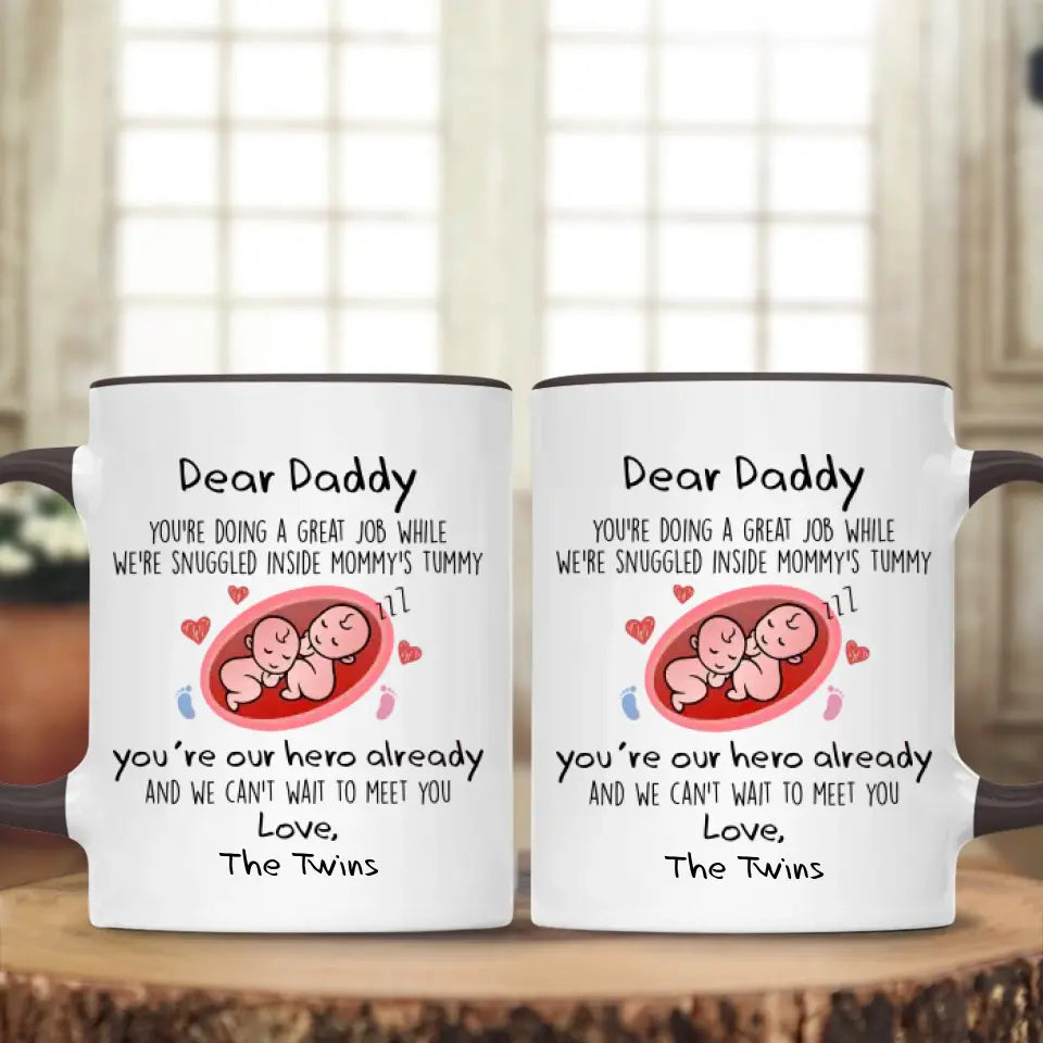 For Twins Dad, Daddy You're Doing a Great Job We're Snuggled Inside Mommy's Tummy - Personalized Mug