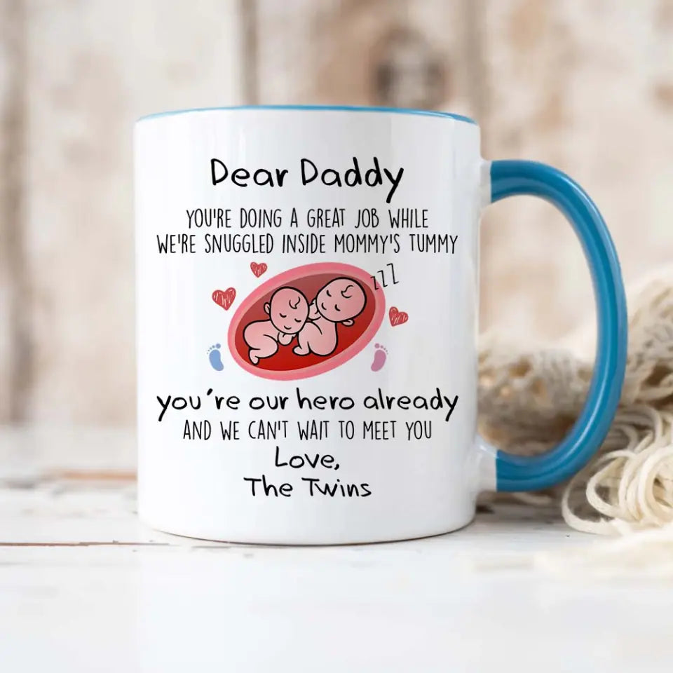 For Twins Dad, Daddy You&#39;re Doing a Great Job We&#39;re Snuggled Inside Mommy&#39;s Tummy - Personalized Mug