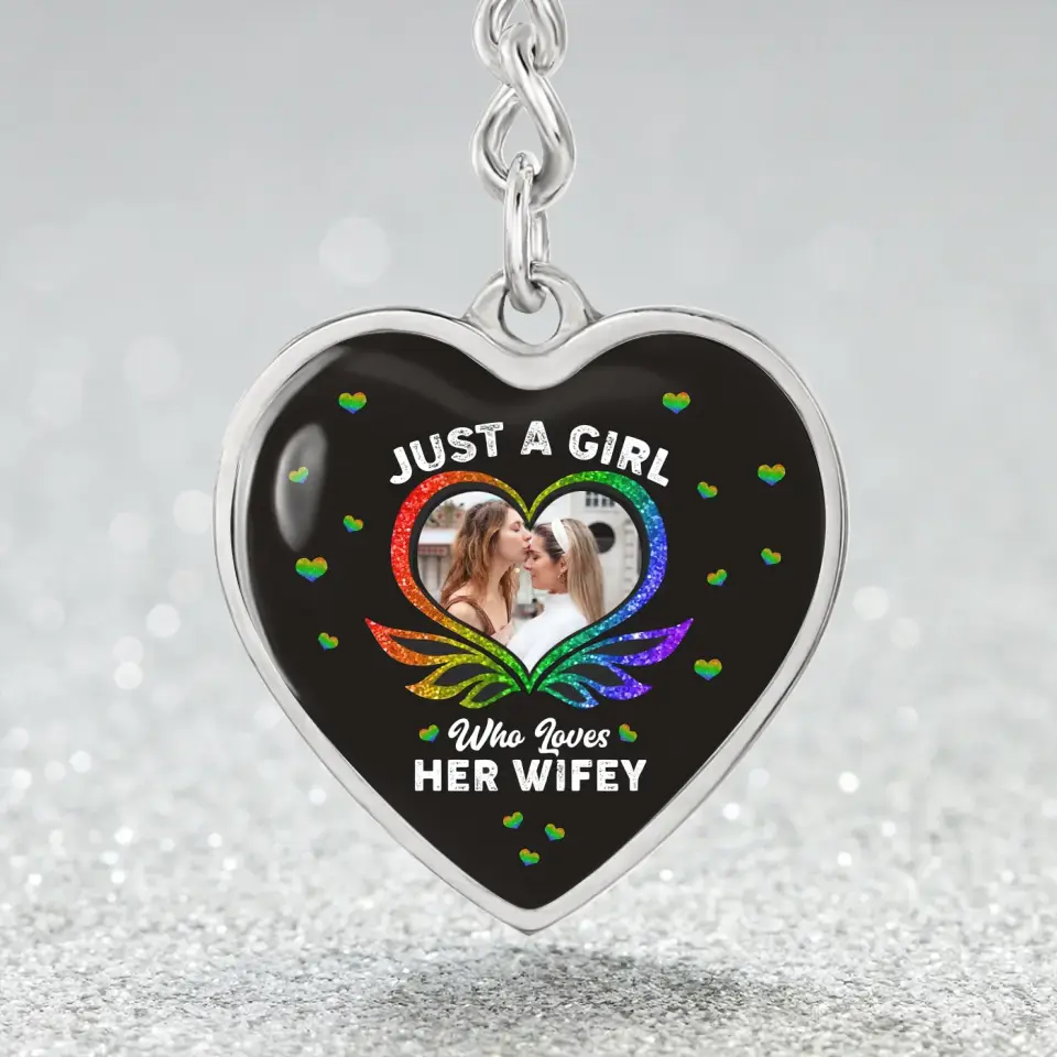 Just A Girl Who Loves Her Wifey - Upload Photo Heart Keychain/Necklace - Best Gift For LGBT Couples For Him/Her For Lesbian/Gay Couples On Anniversary - 304IHPTLJE458