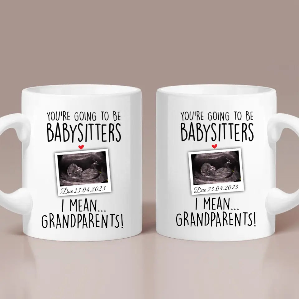 You're Going to Be Babysitters I Mean Grandparents Personalized Mug