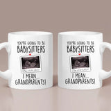 You're Going to Be Babysitters I Mean Grandparents - Pregnancy Announcement - White Mug - Ceramic Mugs - 11oz/15oz Cup - Pregnancy Gift for Parents Grandparents - 304ICNNPMU522