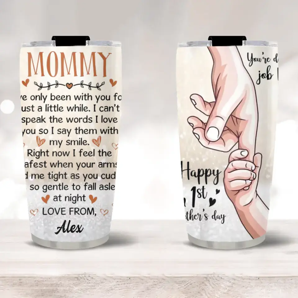 Mommy You&#39;re Doing A Great Job Happy 1st Mother&#39;s Day - Personalized Tumbler - Best Gift For New Mom/Mother For Her On Mother&#39;s Day   304IHPTLTU460