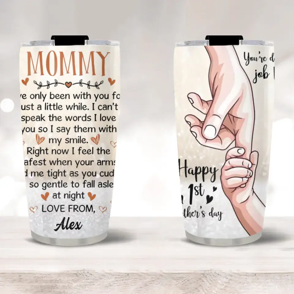 Mommy You're Doing A Great Job Happy 1st Mother's Day Personalized Tumbler