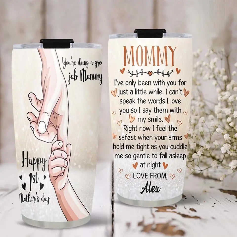 Mommy You're Doing A Great Job Happy 1st Mother's Day Personalized Tumbler
