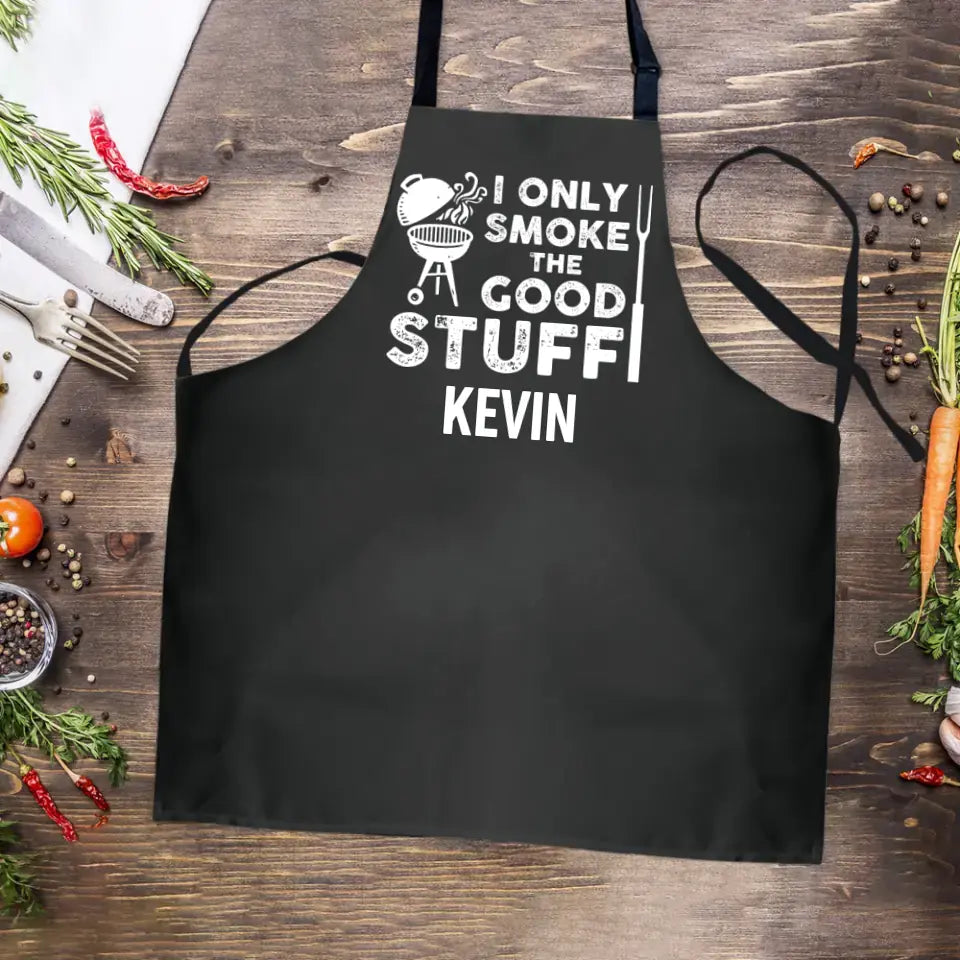 I Only Smoke the Good Stuff - Personalized Apron - Gift for Cooking Lover, Chef, or Grill Master