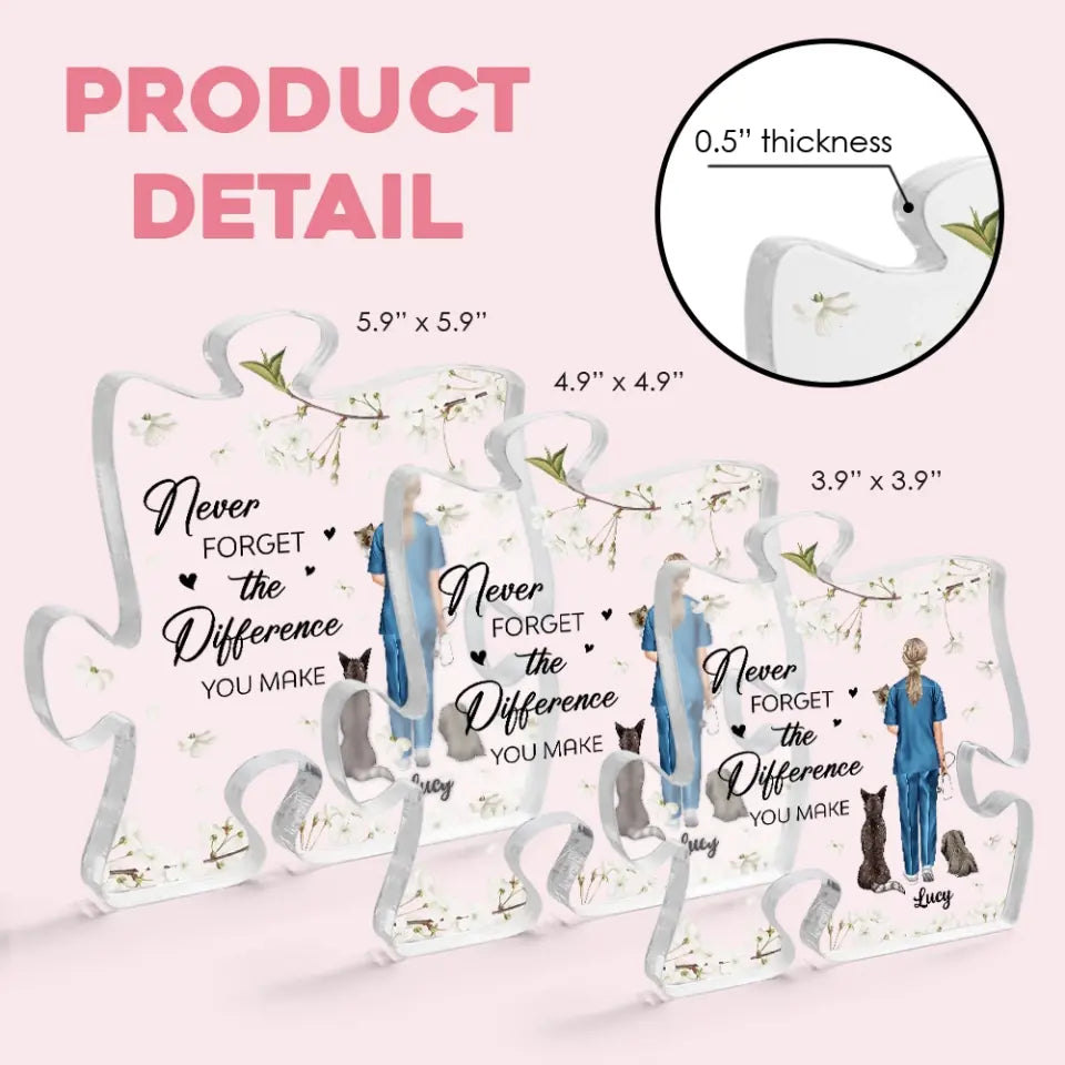 Never Forget The Difference You Make - Puzzle Acrylic Plaque - Gift for Veterinarian