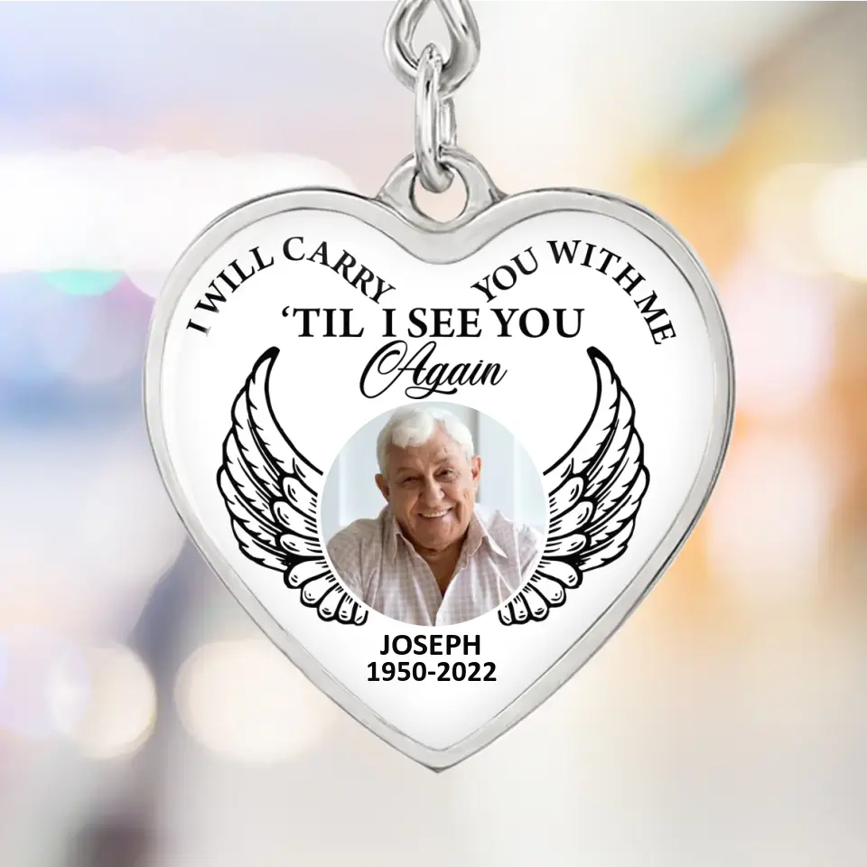 I Will Carry You With me Till I See You Again - Personalized Upload Photo Heart Keychain/Necklace - Memorial Gifts for Family Loss Husband/Wife/Pet - 302ICNLNJE222