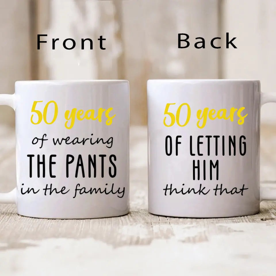 50 Years Of Wearing The Pants In The Family - Personalized Couple White Mug