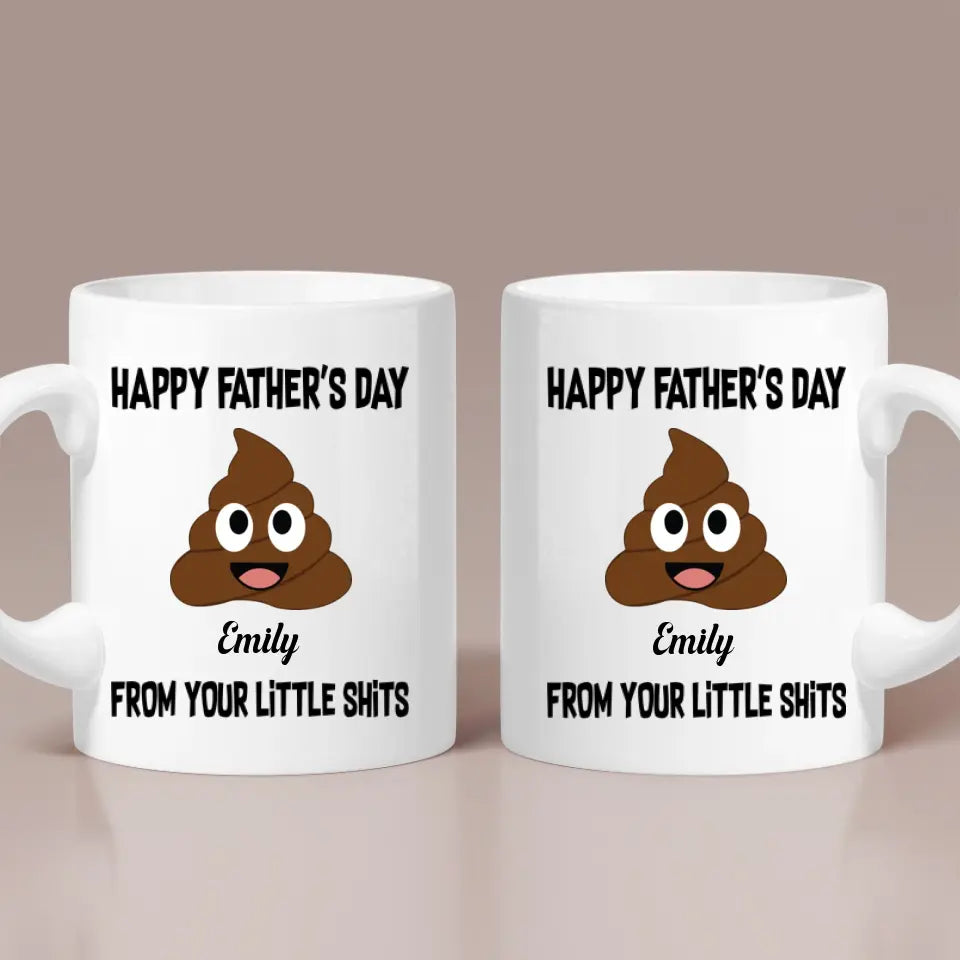 Happy Father's Day From Your Little Shits Personalized White Mug
