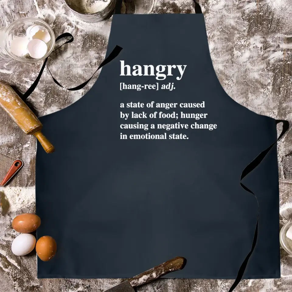 Hangry A State Of Anger Caused By Lack Of Food Personalized Apron