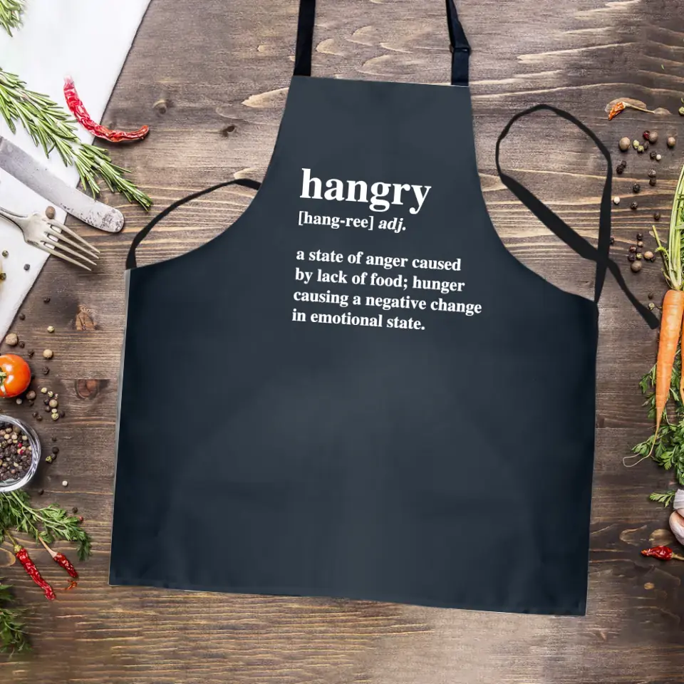 Hangry A State Of Anger Caused By Lack Of Food Personalized Apron