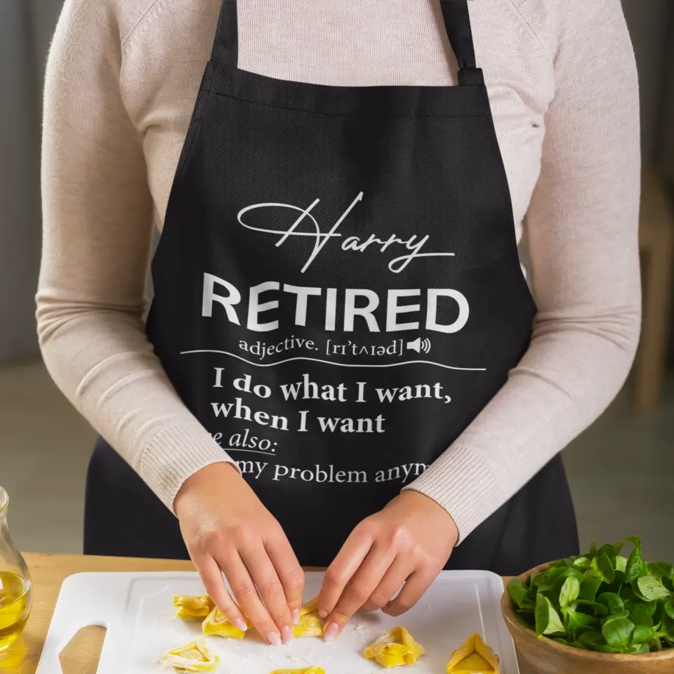 Retirement Apron I Do What I Want When I Want - Personalized Apron - Best Retirement Gift For Dad Mom Grandparents - 305IHPTLAR567