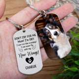 Don't Cry For Me I Can Run Like A Puppy - Personalized Stainless Metal Keychain - Best Gift For Dog Memorial Dog Lovers - 305IHPNPKC556