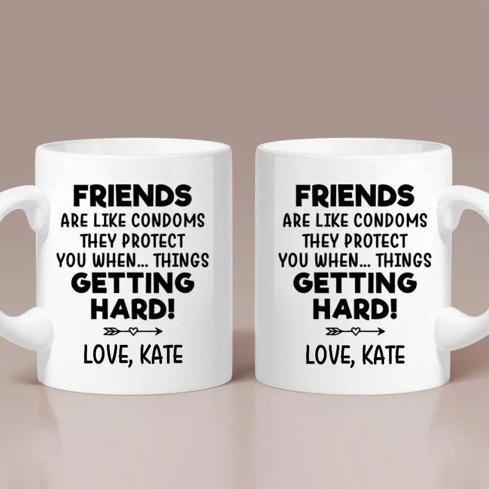 Friends Are Like Condoms Personalized Mug