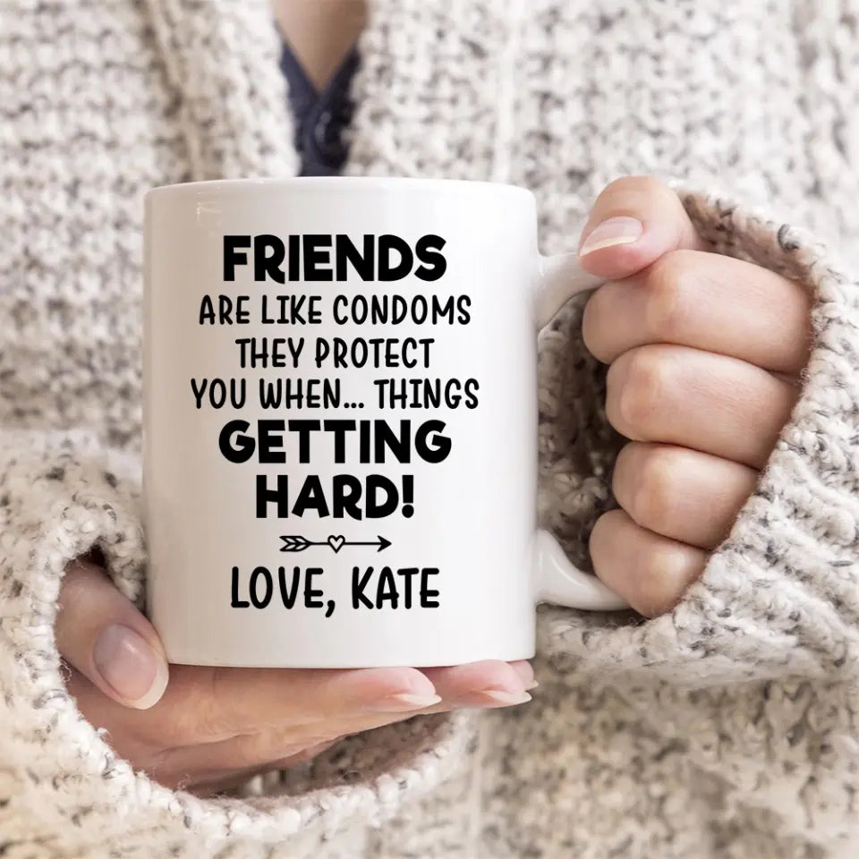 Friends Are Like Condoms Personalized Mug