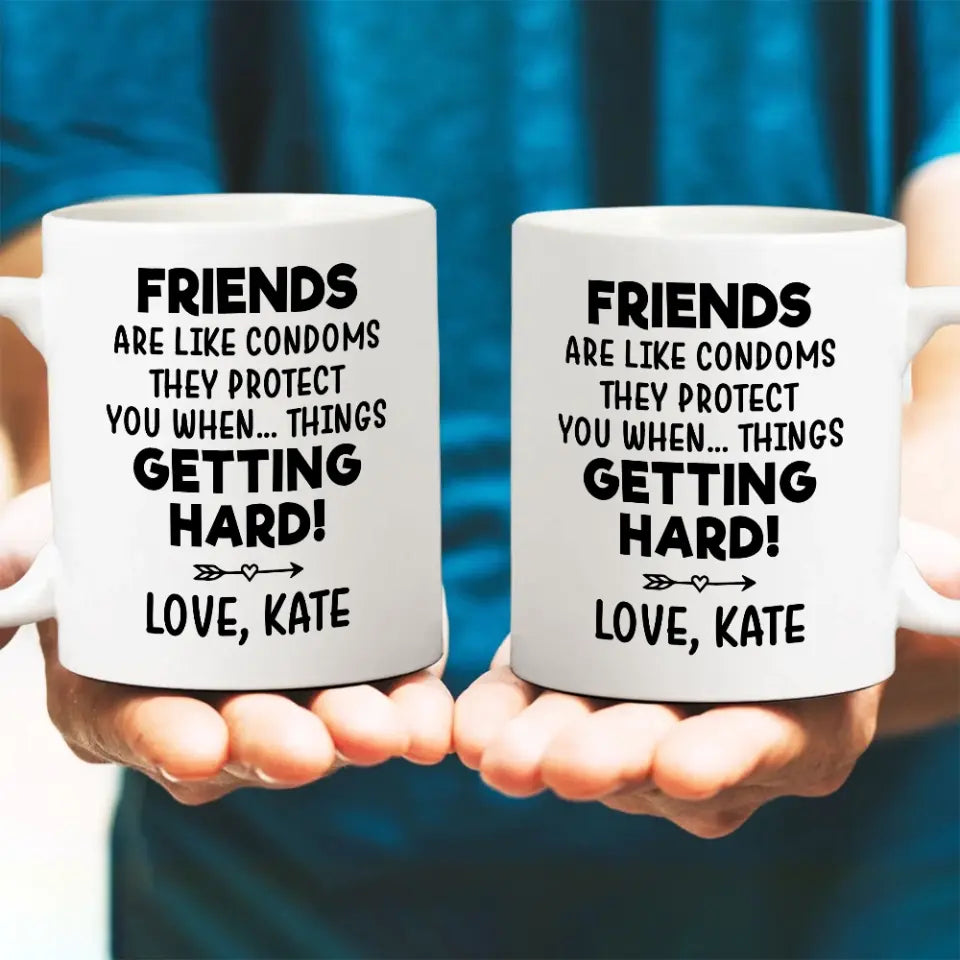 Friends Are Like Condoms Personalized Mug