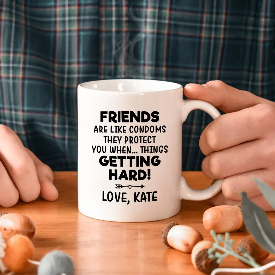 Friends Are Like Condoms Personalized Mug