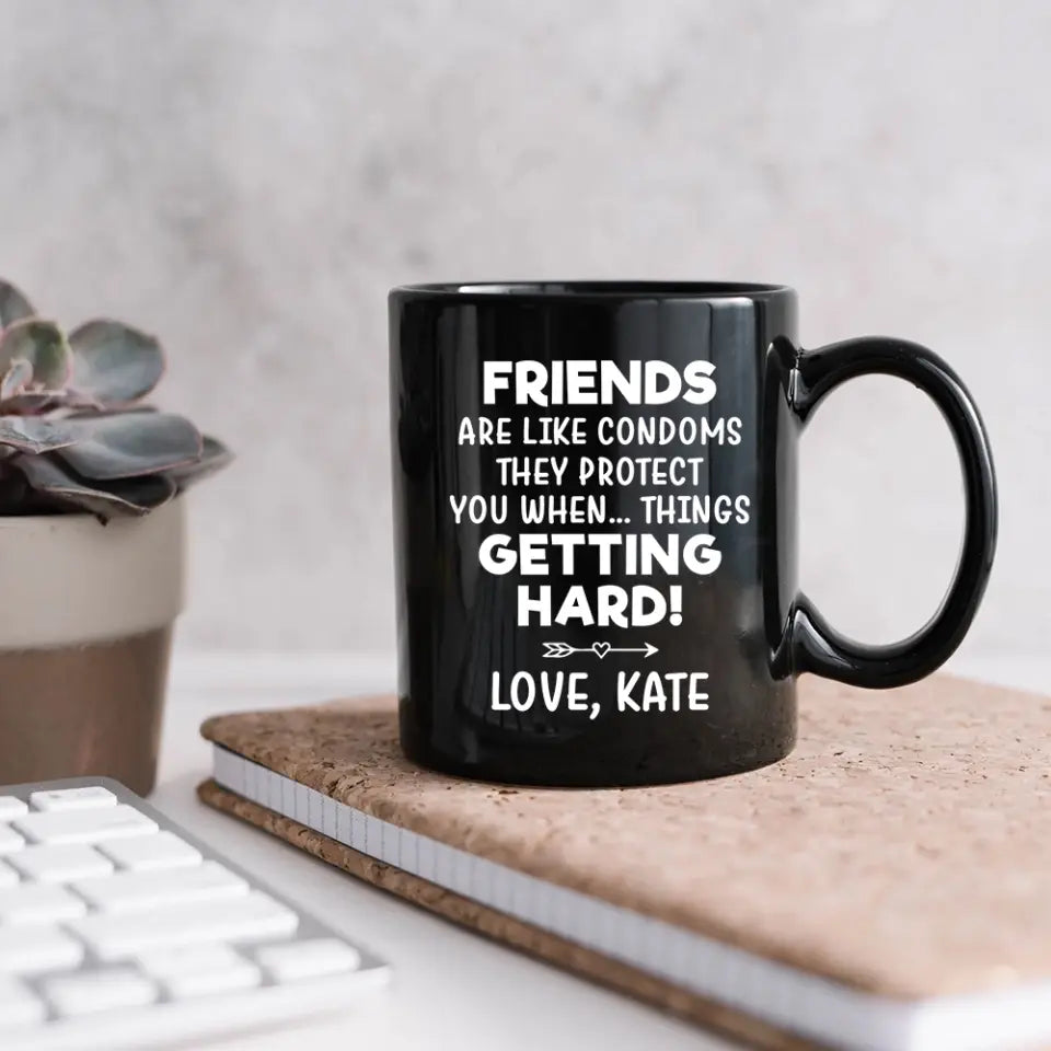 Friends Are Like Condoms Personalized Mug