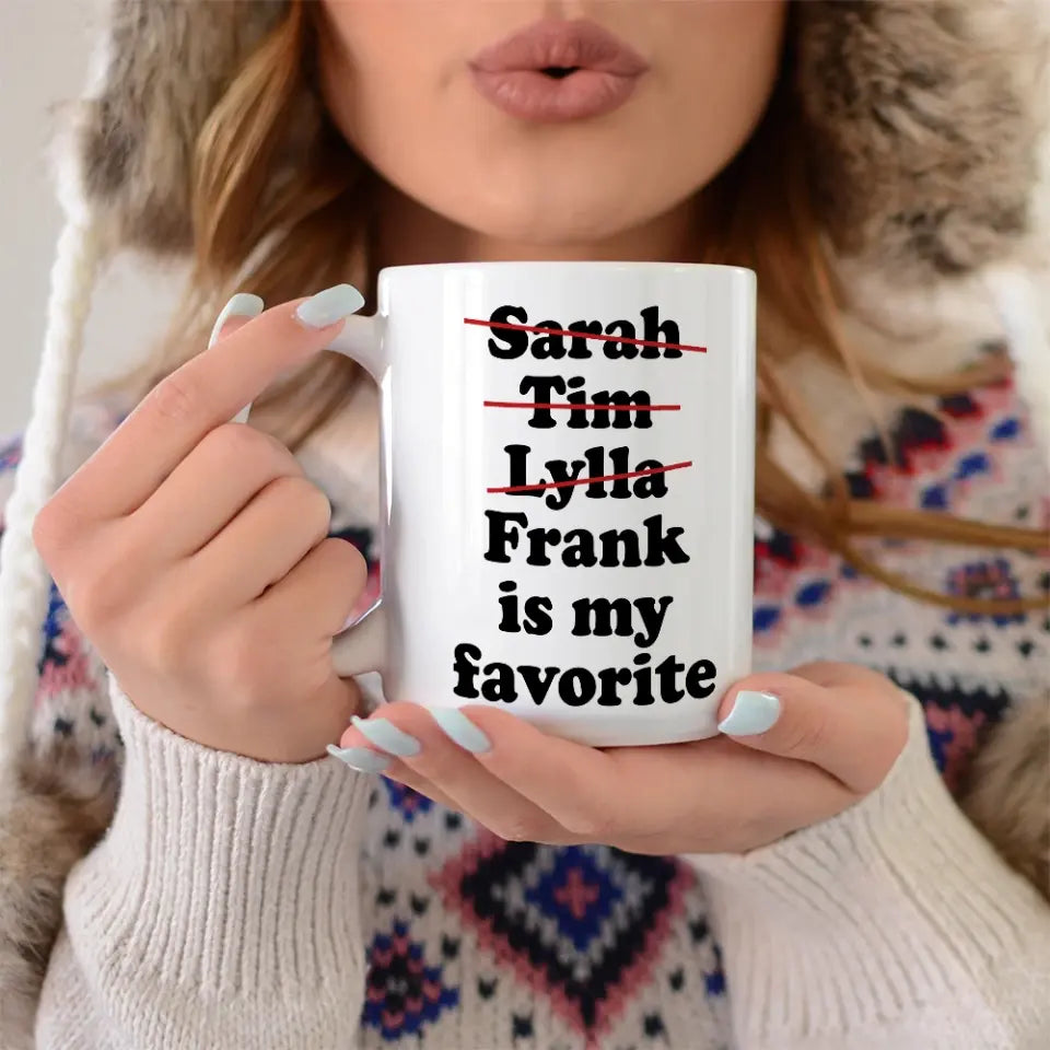 Favorite Child Funny Personalized White Mug