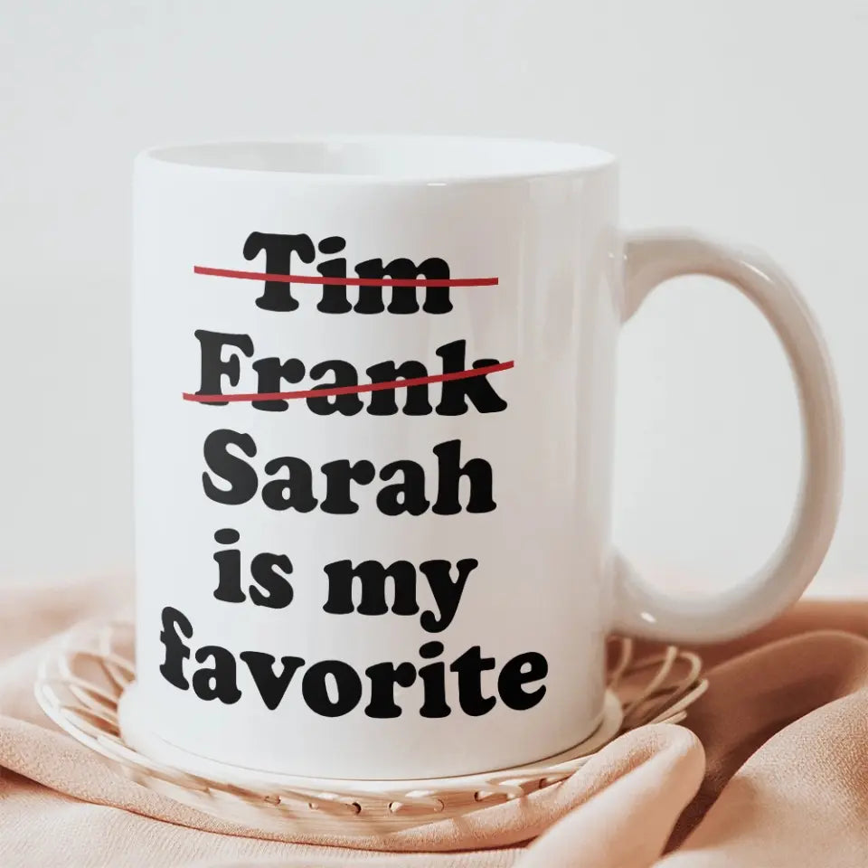 Favorite Child Funny Personalized White Mug