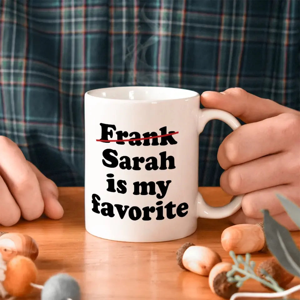 Favorite Child Funny Personalized White Mug