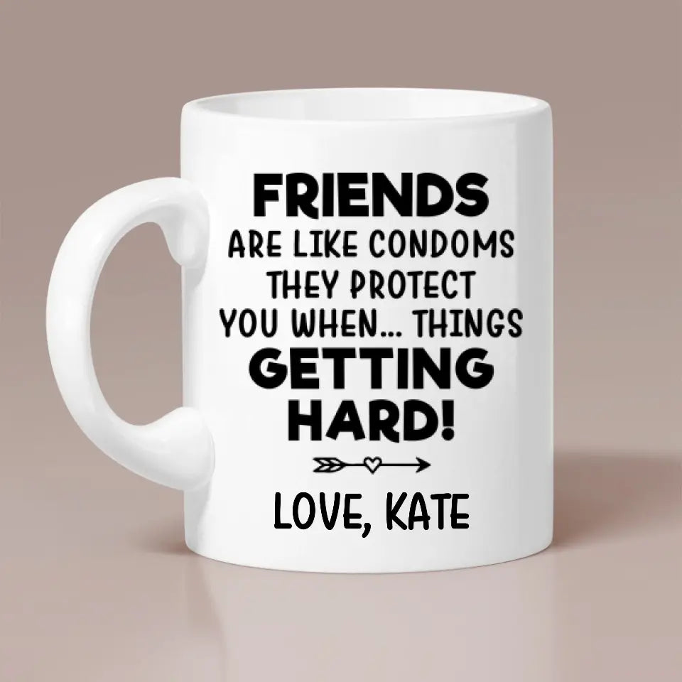 Friends Are Like Condoms Personalized Mug