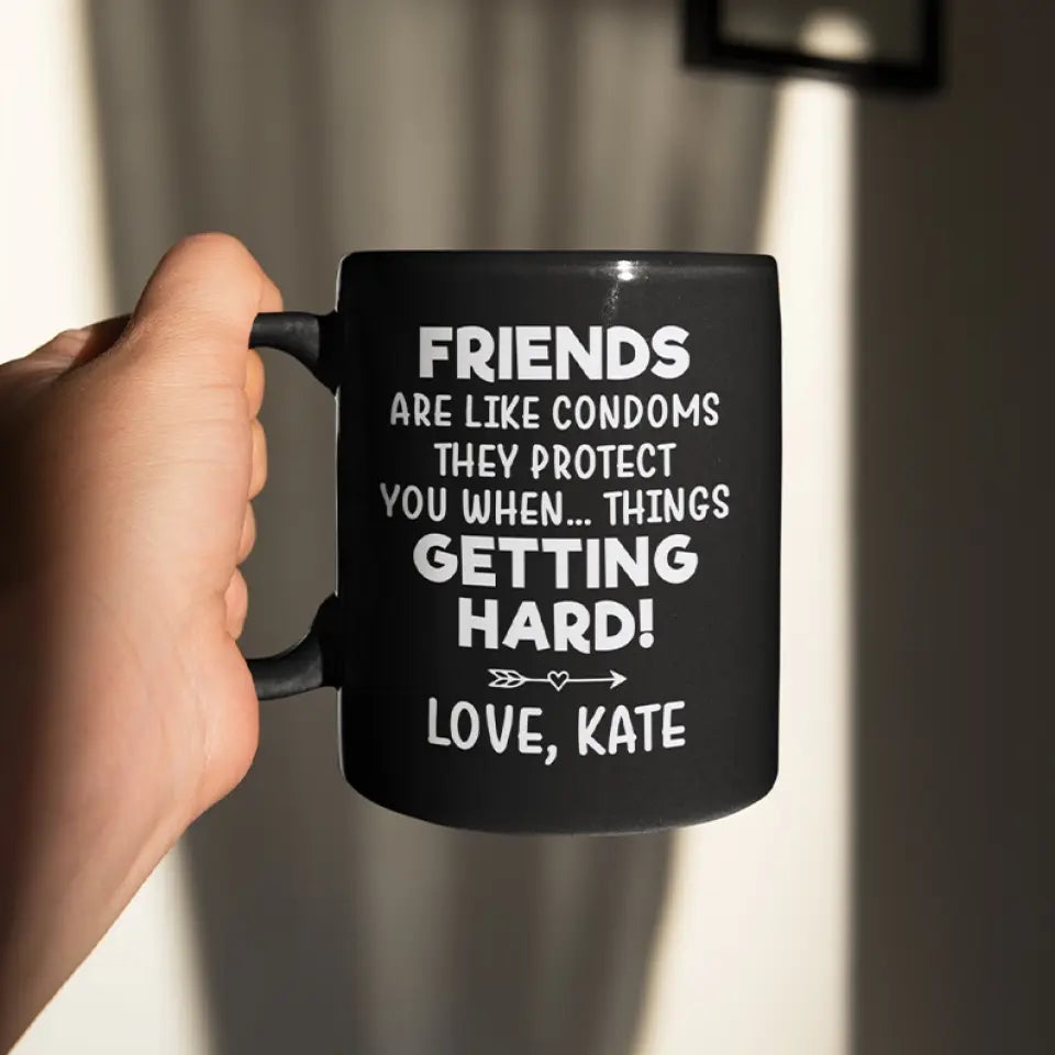 Friends Are Like Condoms Personalized Mug