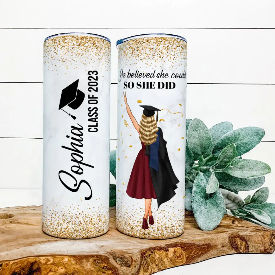 She Believed She Could So She Did - Personalized Skinny Tumbler 20oz - Best Graduation Gift For Her Girlfriend Children Daughter - 305IHPLNTU531