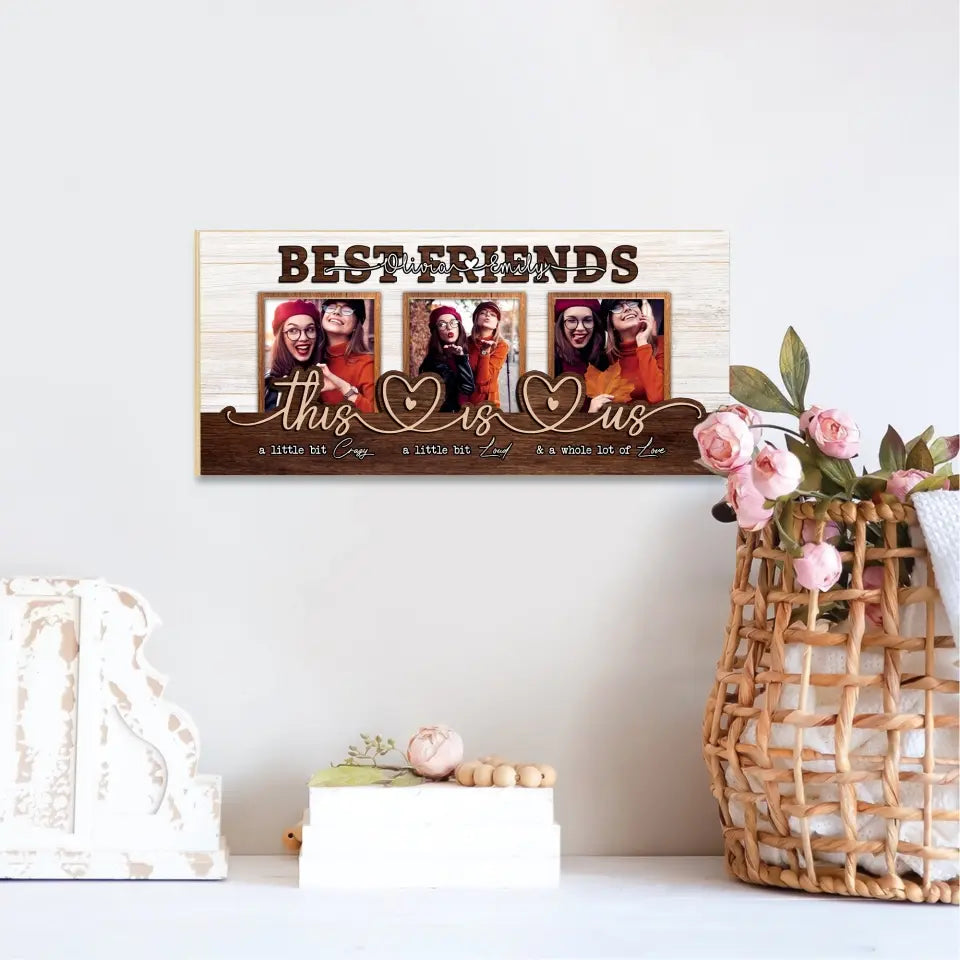 This Is Us A Little Bit Crazay - Personalized Wooden Sign - Gift For Besties Friends