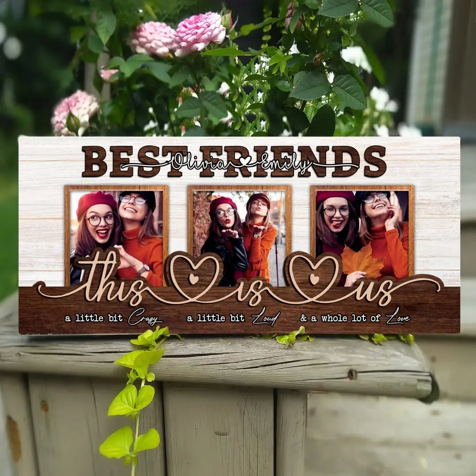 This Is Us A Little Bit Crazay - Personalized Wooden Sign - Gift For Besties Friends