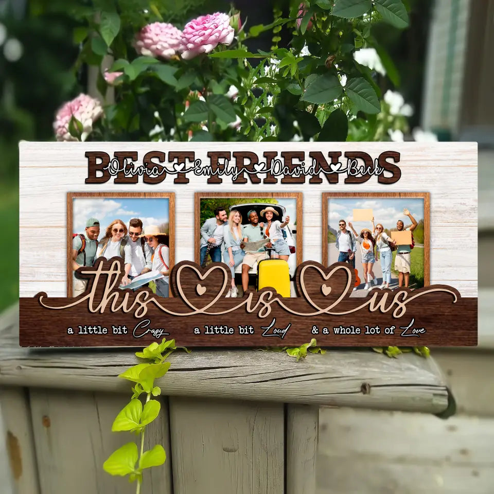 This Is Us A Little Bit Crazay - Personalized Wooden Sign - Gift For Besties Friends