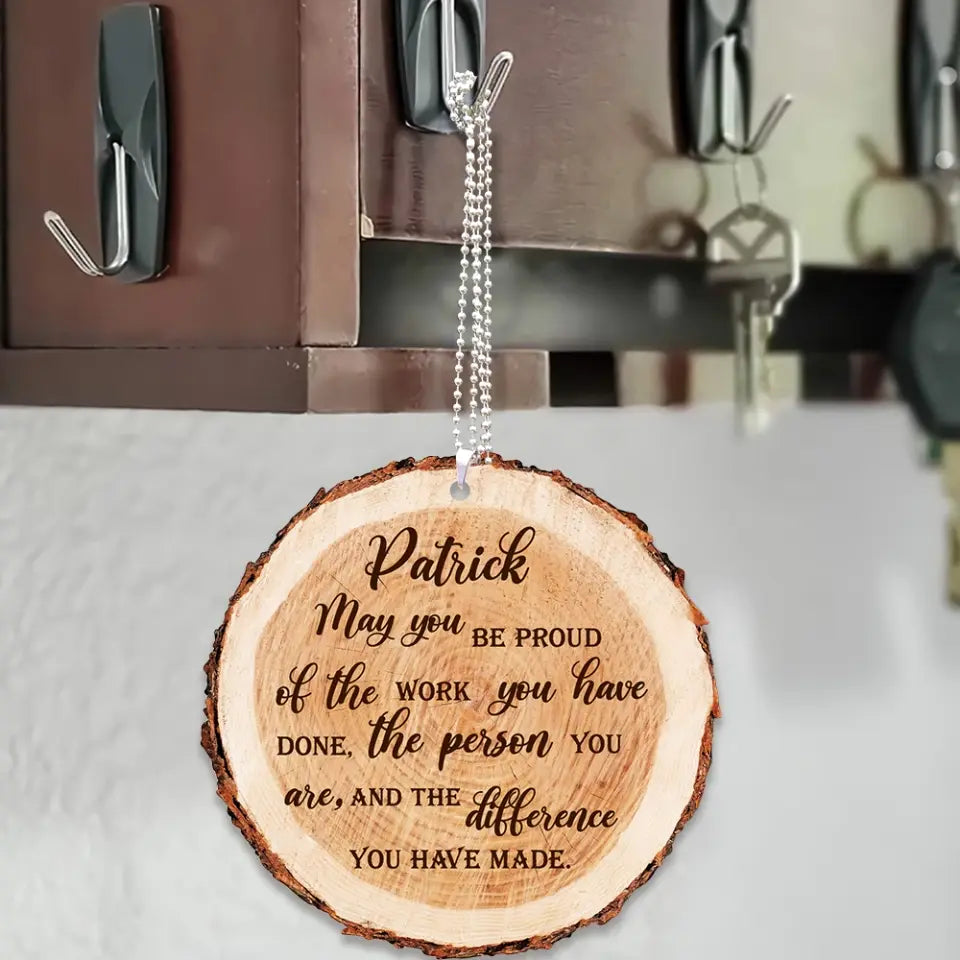 May You Be Proud of the Work You Have Done The Person You Are and the Difference You Have Made - Personalized Name - Custom Car Ornament - Retirement Gift - Thank You Gift for Mentor Boss Professor - 305ICNLNOR630