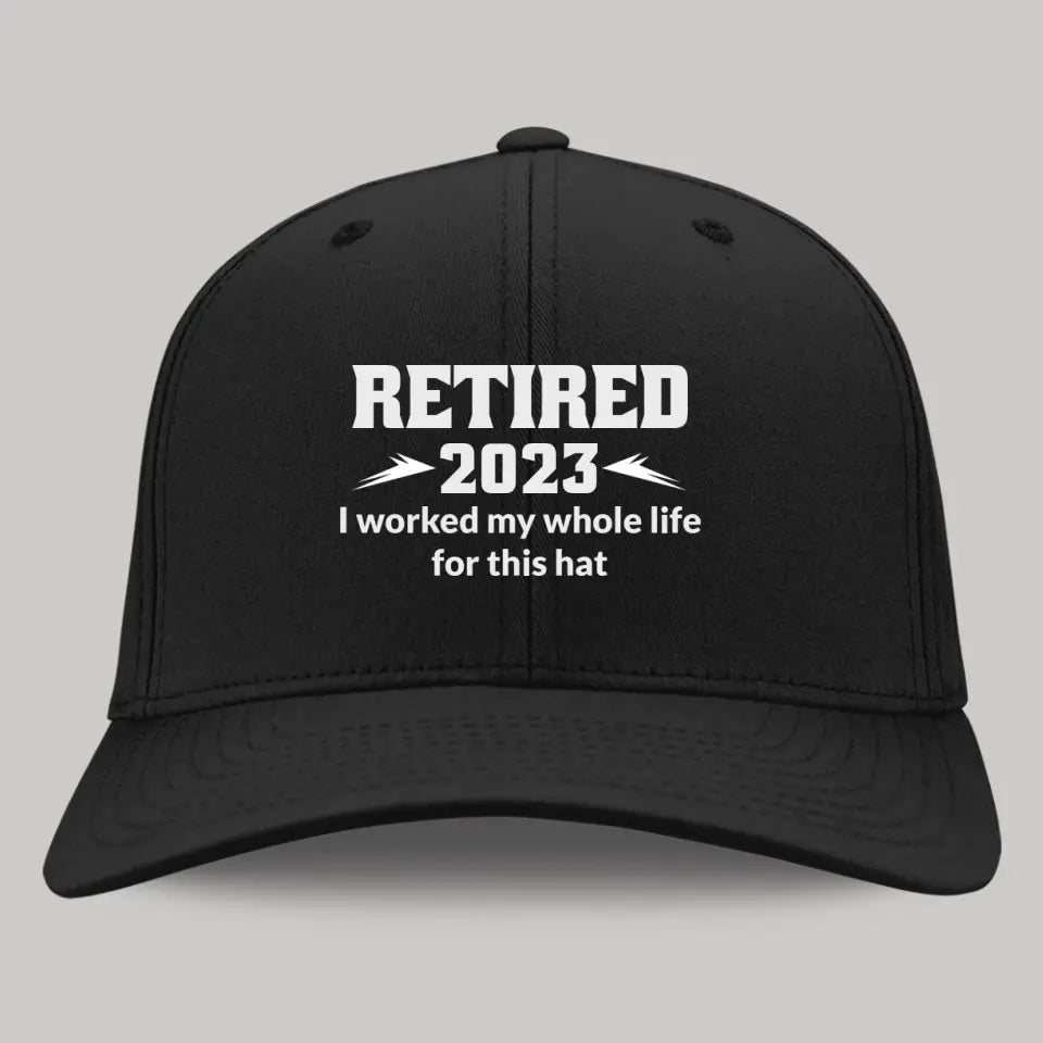 I Worked My Whole Life For This Hat, Funny Retired Saying, Retirement Gift for Men Women