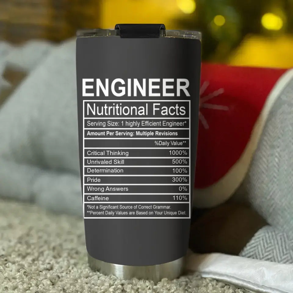 Engineer Nutritional Facts Custom Tumbler Anniversary Gift For Engineer