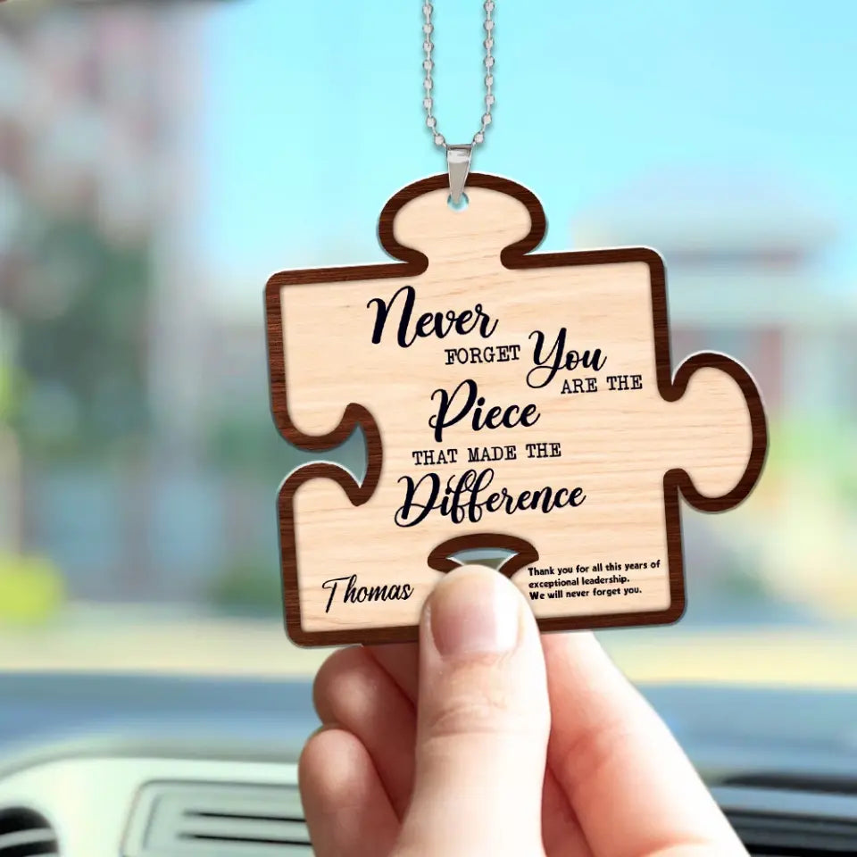 Never Forget You Are the Piece That Made the Difference - Personalized Name - Custom Text - Wooden Ornament - Home Office Decor - Thank You/Appreciation Gift for Mentor Principal Professor Teacher Coaches - 305ICNLNOR638