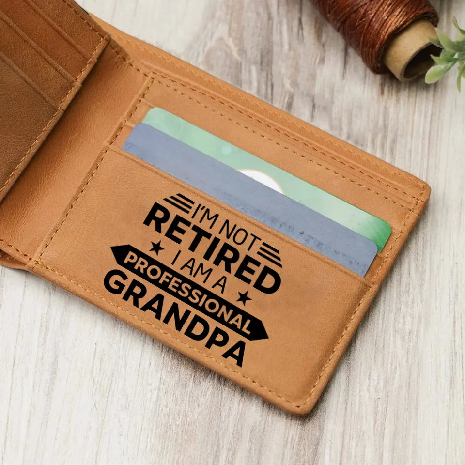 I'm Not Retired I'm A Professional Grandpa - Personalized Leather Wallet