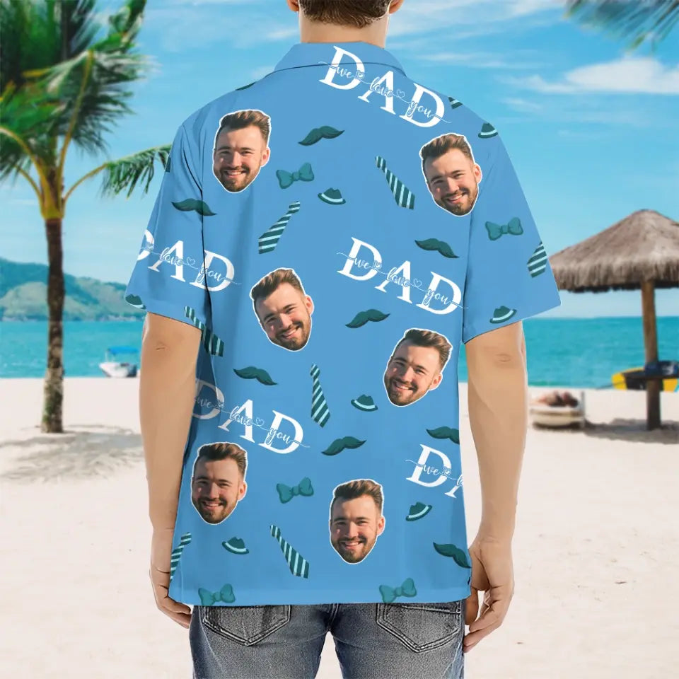 Dad We Love You Personalized Photo Hawaii Shirt